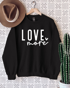 Love More Sweatshirt