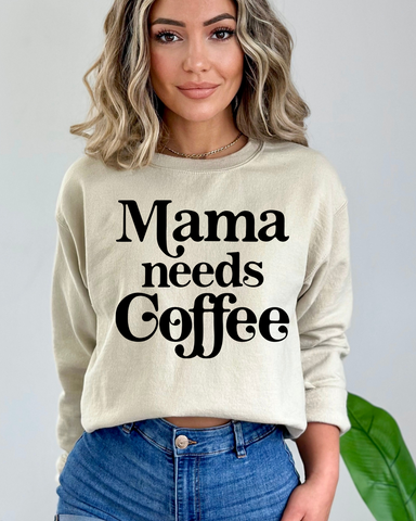 Mama Needs Coffee - Crewneck Sweatshirt